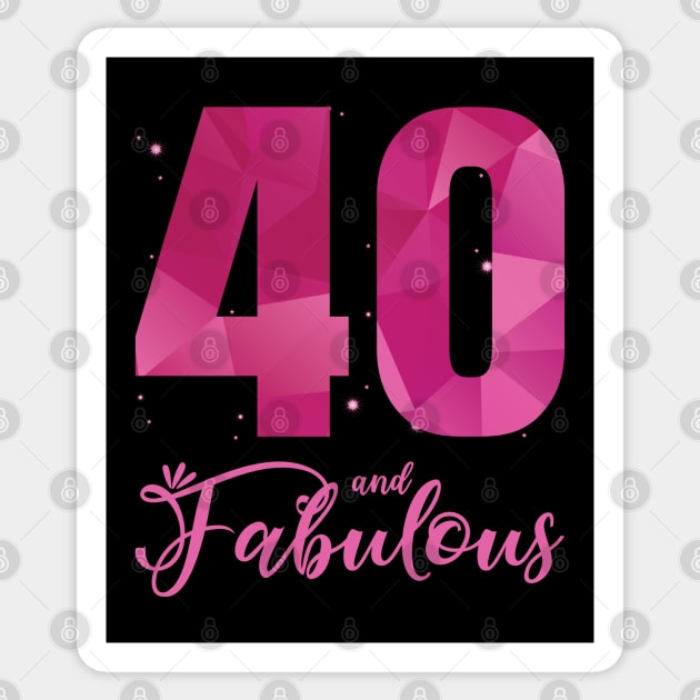 40 And Fabulous 40th Birthday B Day Sticker by Tom´s TeeStore